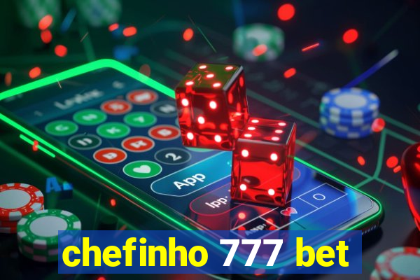 chefinho 777 bet